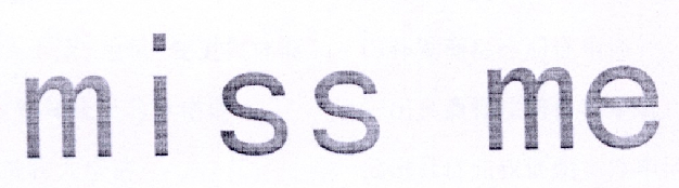 MISS ME