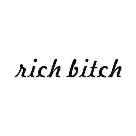 RICH BITCH