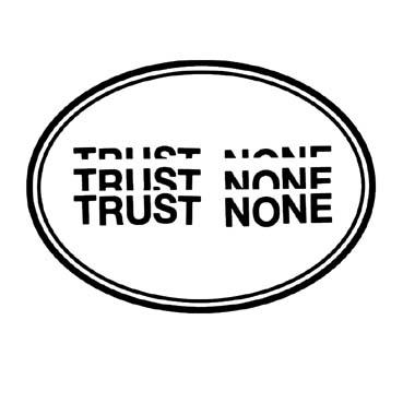 TRUST NONE