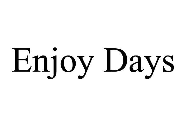 ENJOY DAYS (译为：享受每一天)