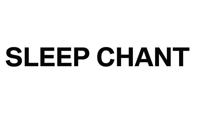 SLEEP CHANT