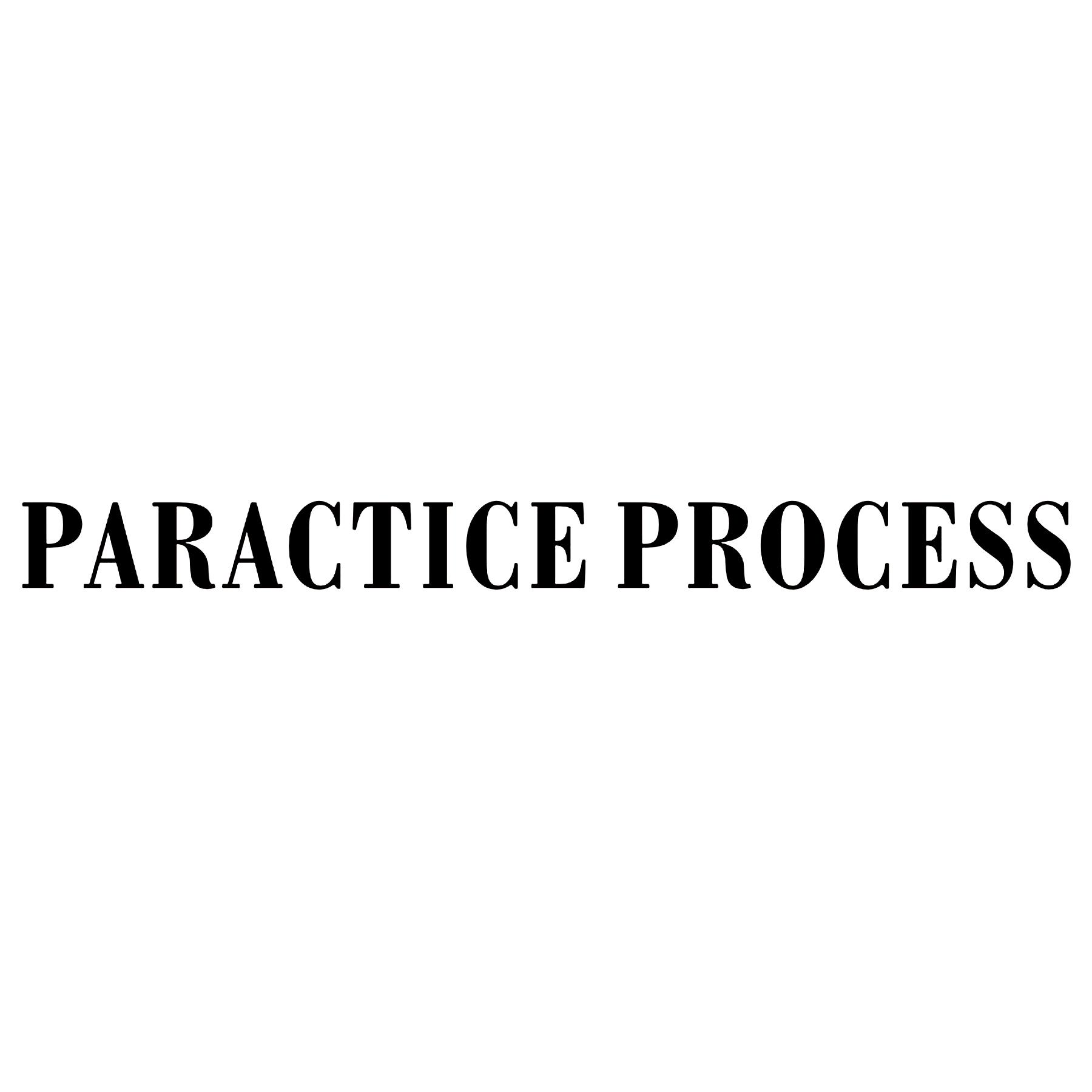 PARACTICE PROCESS