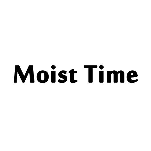 MOIST TIME