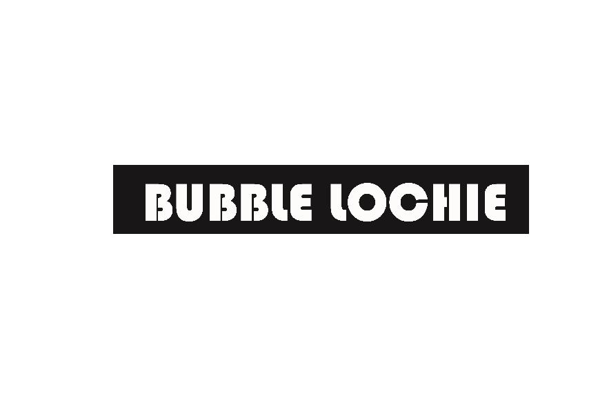 BUBBLE LOCHIE
