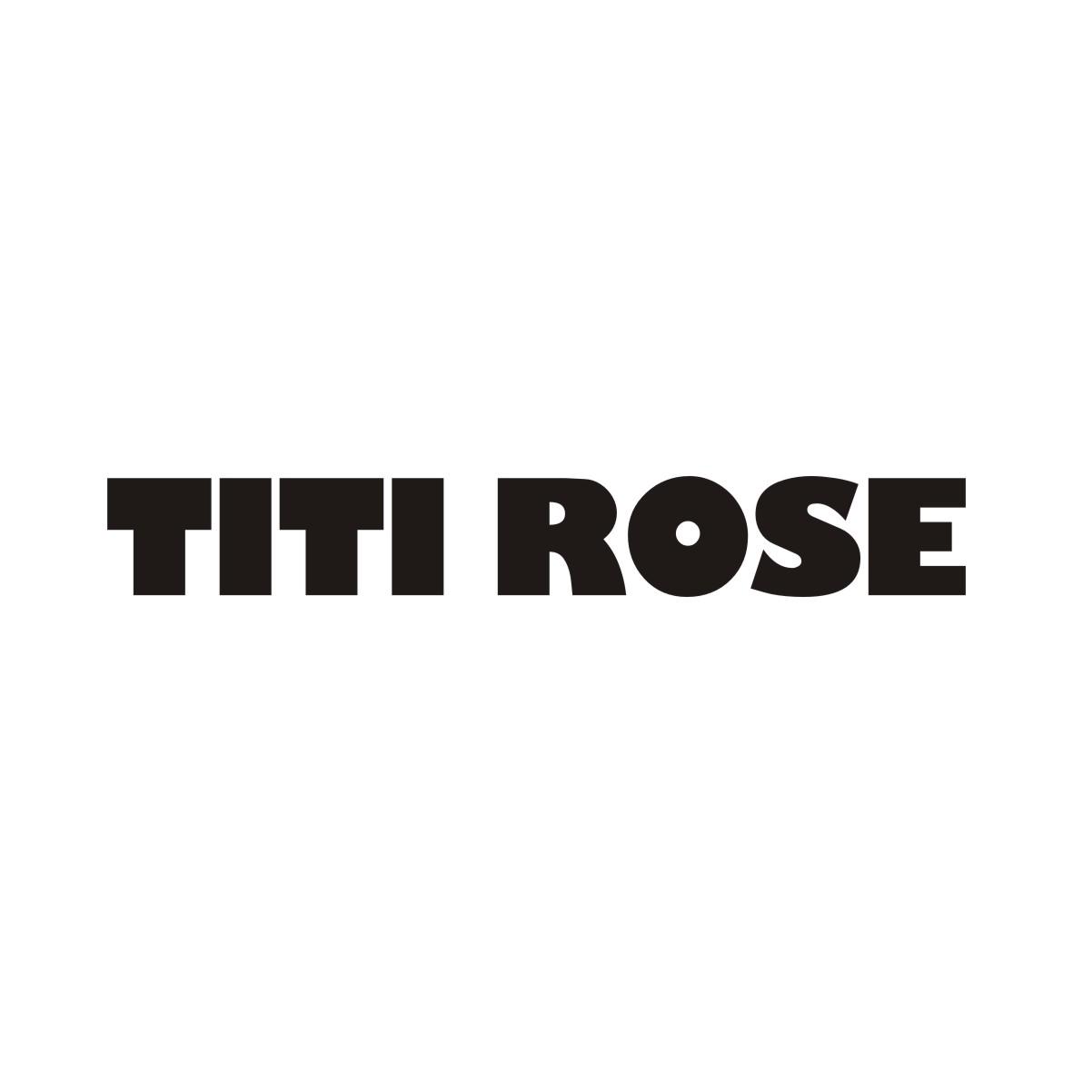 TITI ROSE