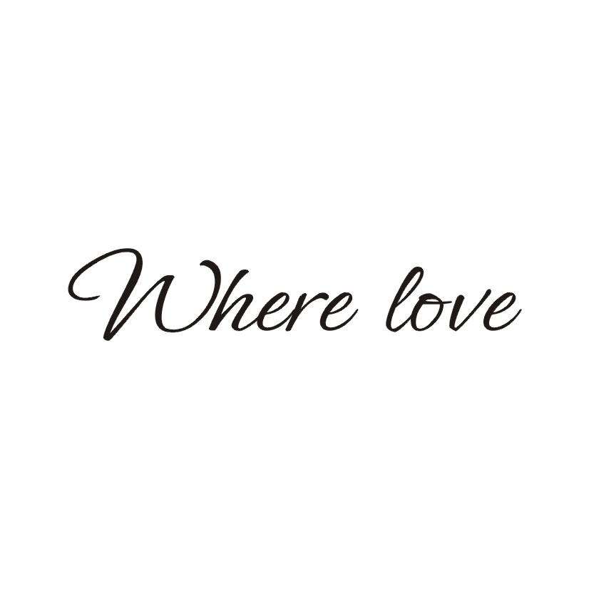 WHERE LOVE