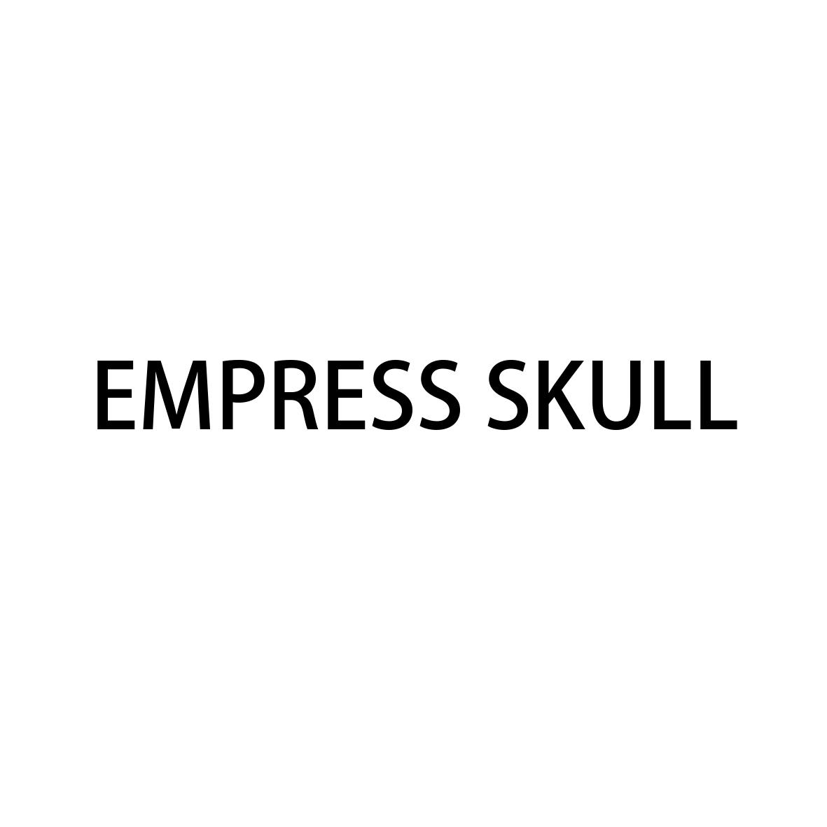 EMPRESS SKULL     