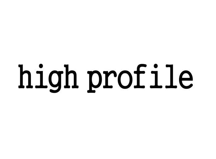 HIGH PROFILE