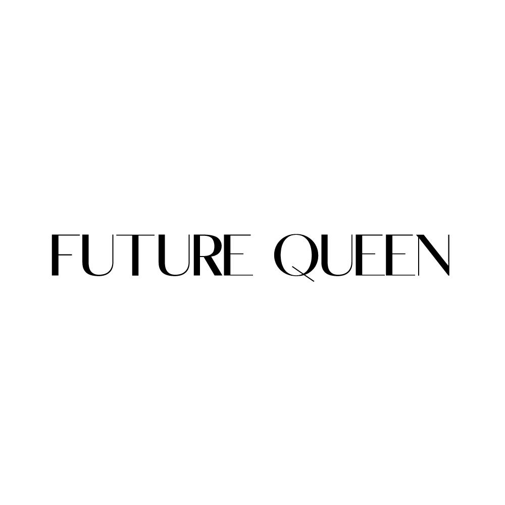 FUTURE QUEEN“未来女王”