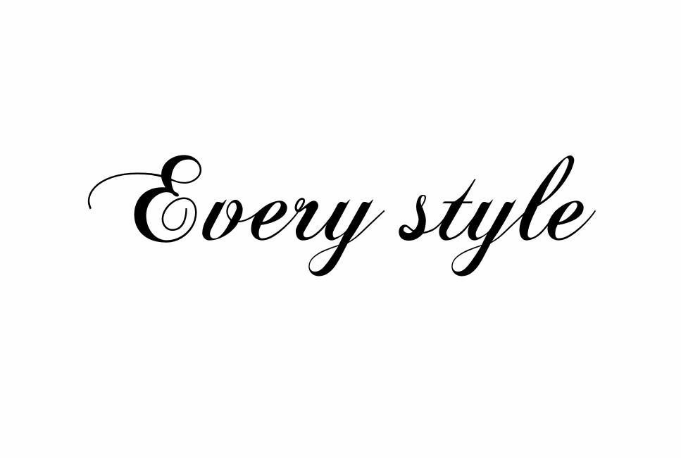 EVERY STYLE