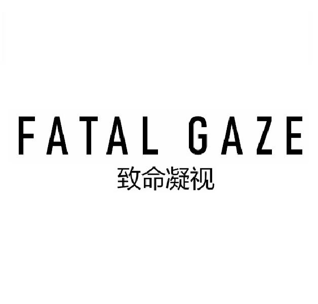 FATAL GAZE                致命凝视