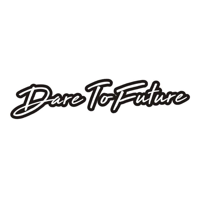 DARE TOFUTURE