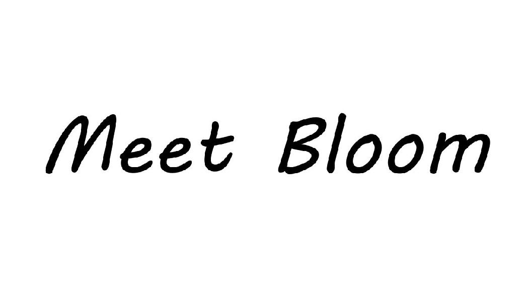 MEET BLOOM