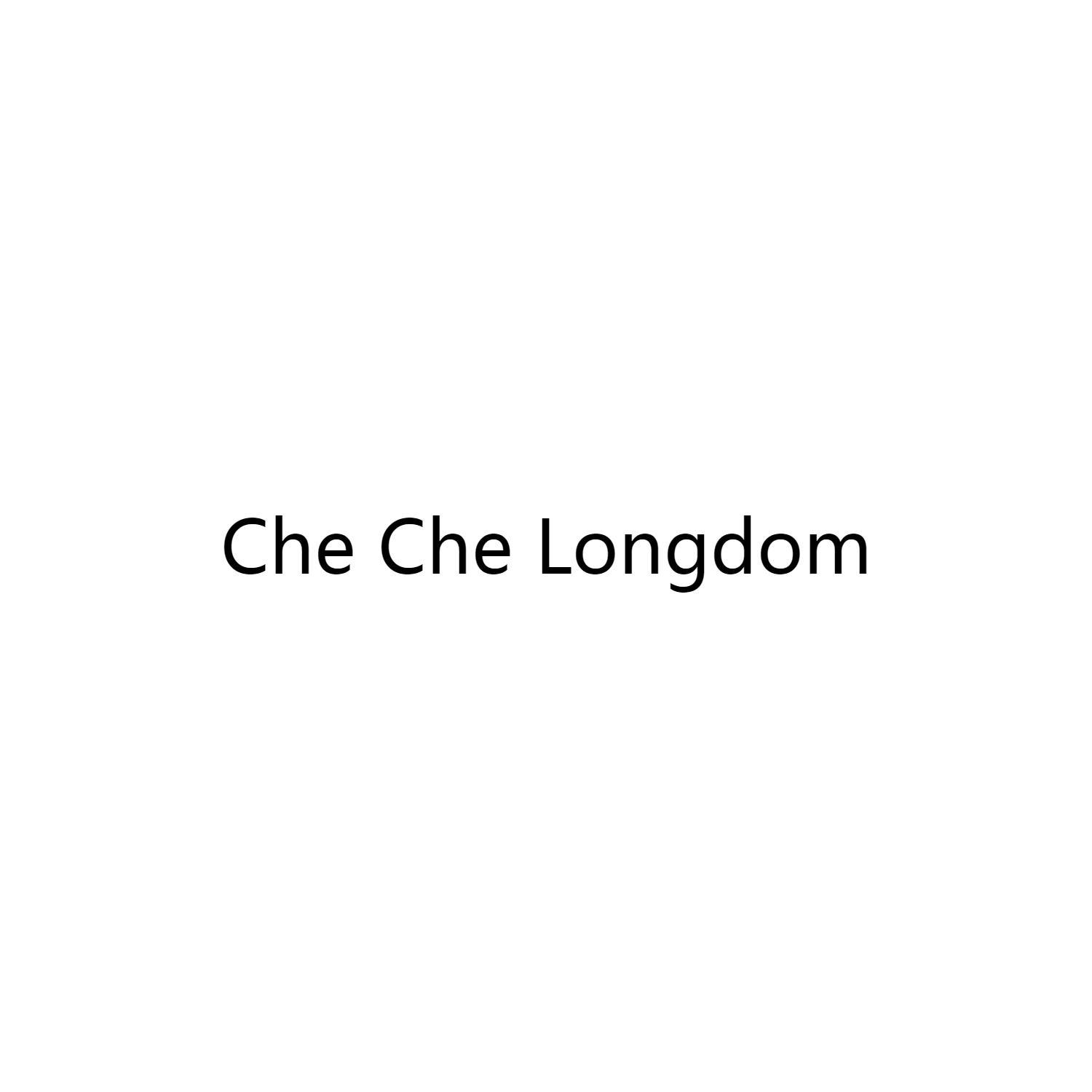 CHE CHE LONGDOM