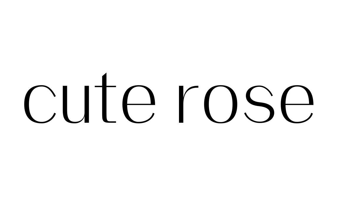CUTE ROSE