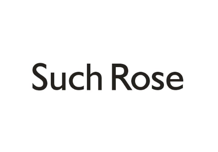 SUCH ROSE