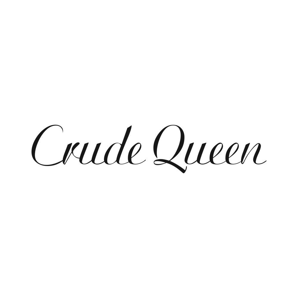 Crude Queen“天然皇后