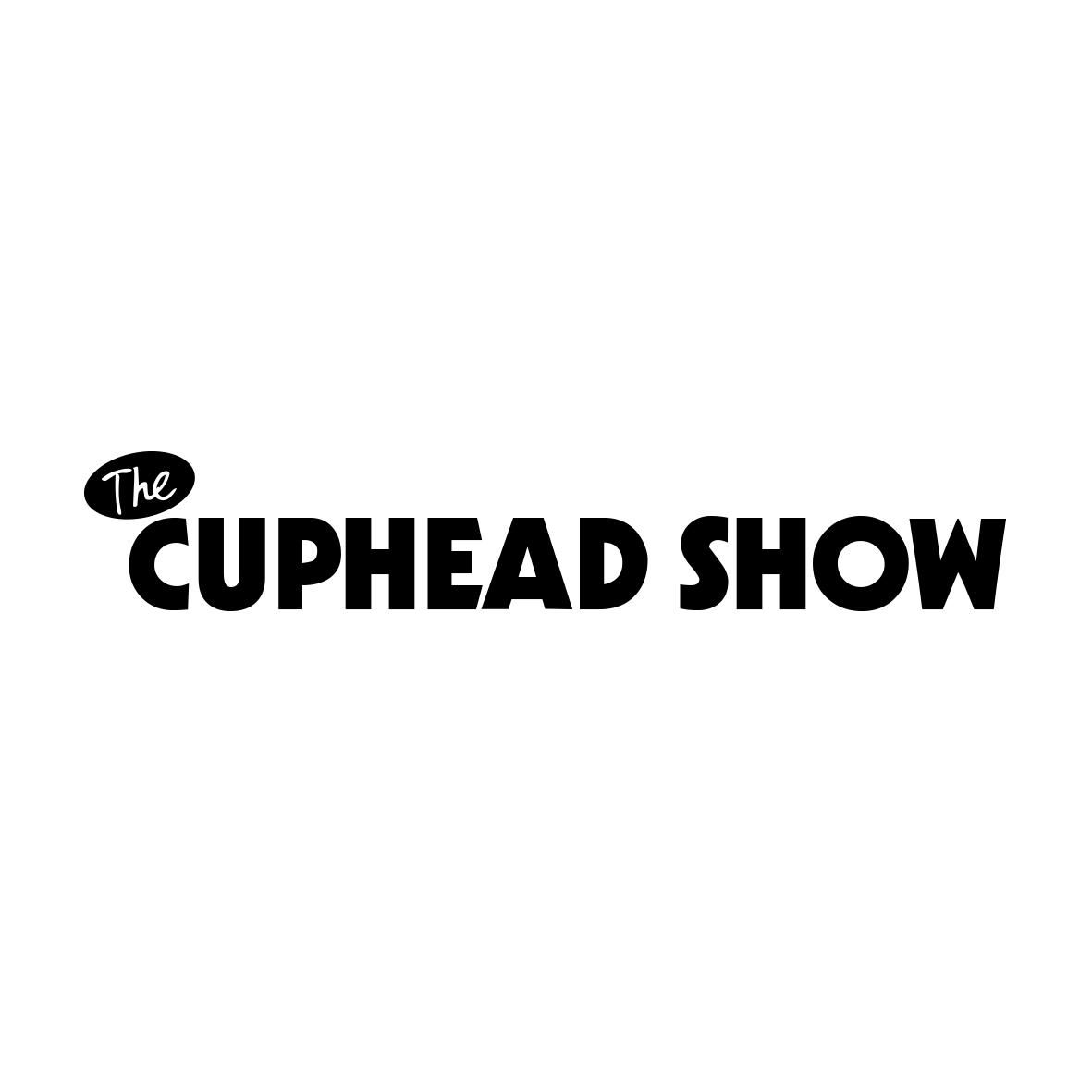 THE CUPHEAD SHOW 