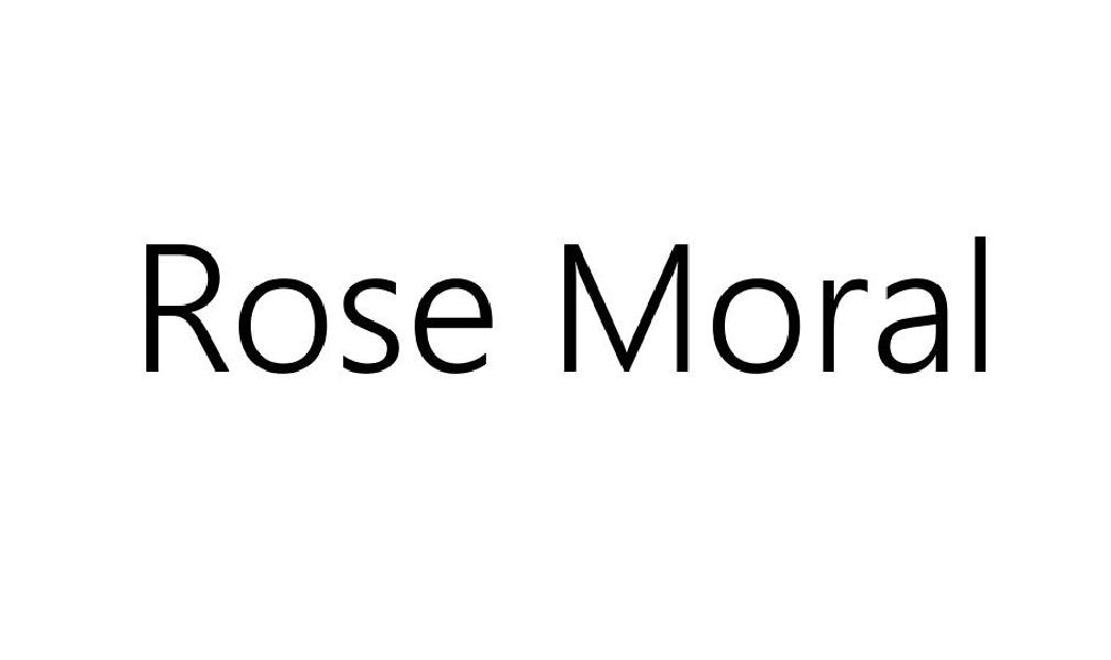 ROSE MORAL