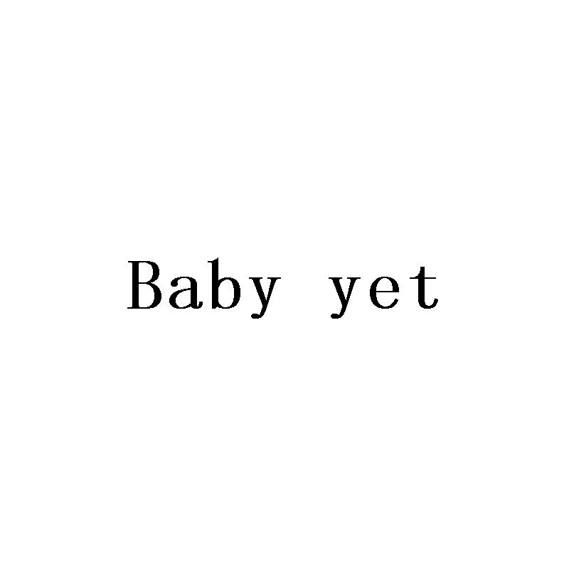 BABY YET