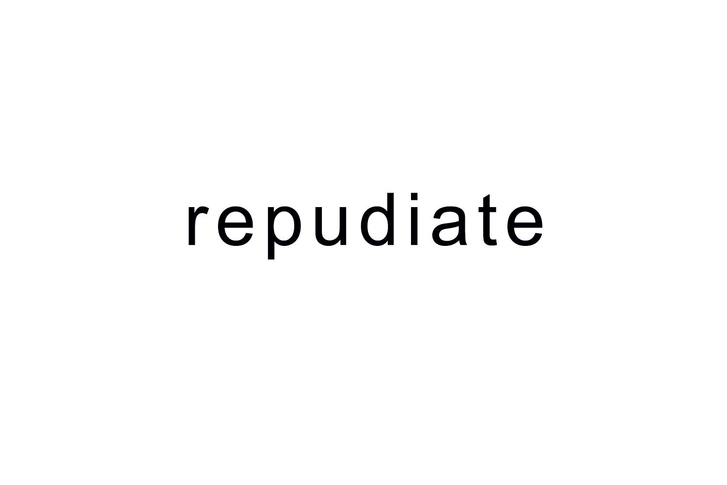 repudiate