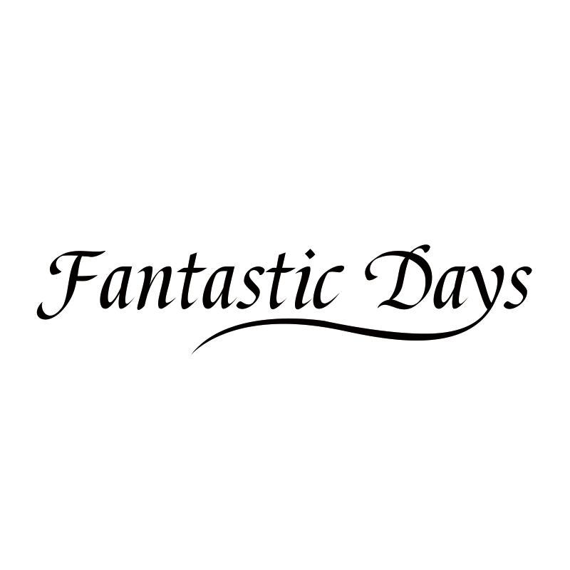 Fantastic Days
(释义：美妙的日子)