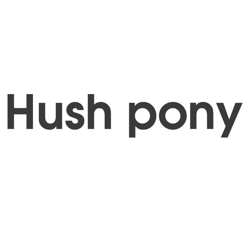 HUSH PONY