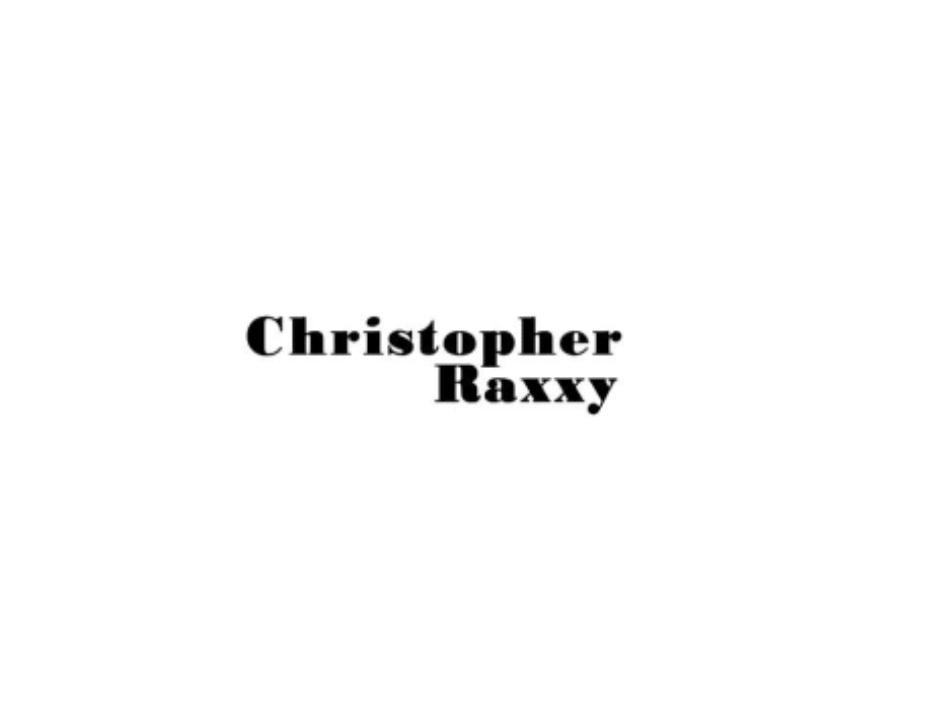 CHRISTOPHER RAXXY