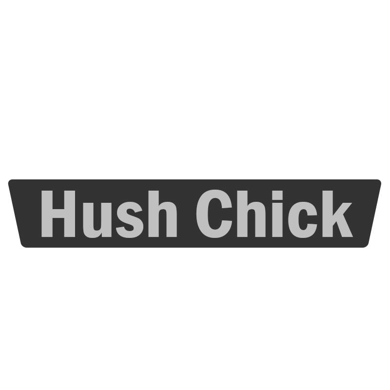 HUSH CHICK