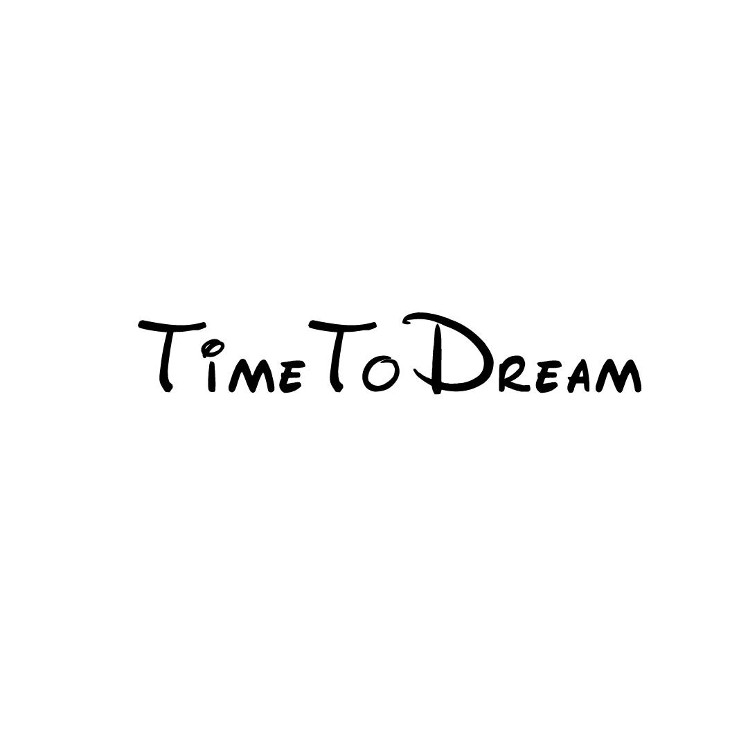 TIME TO DREAM