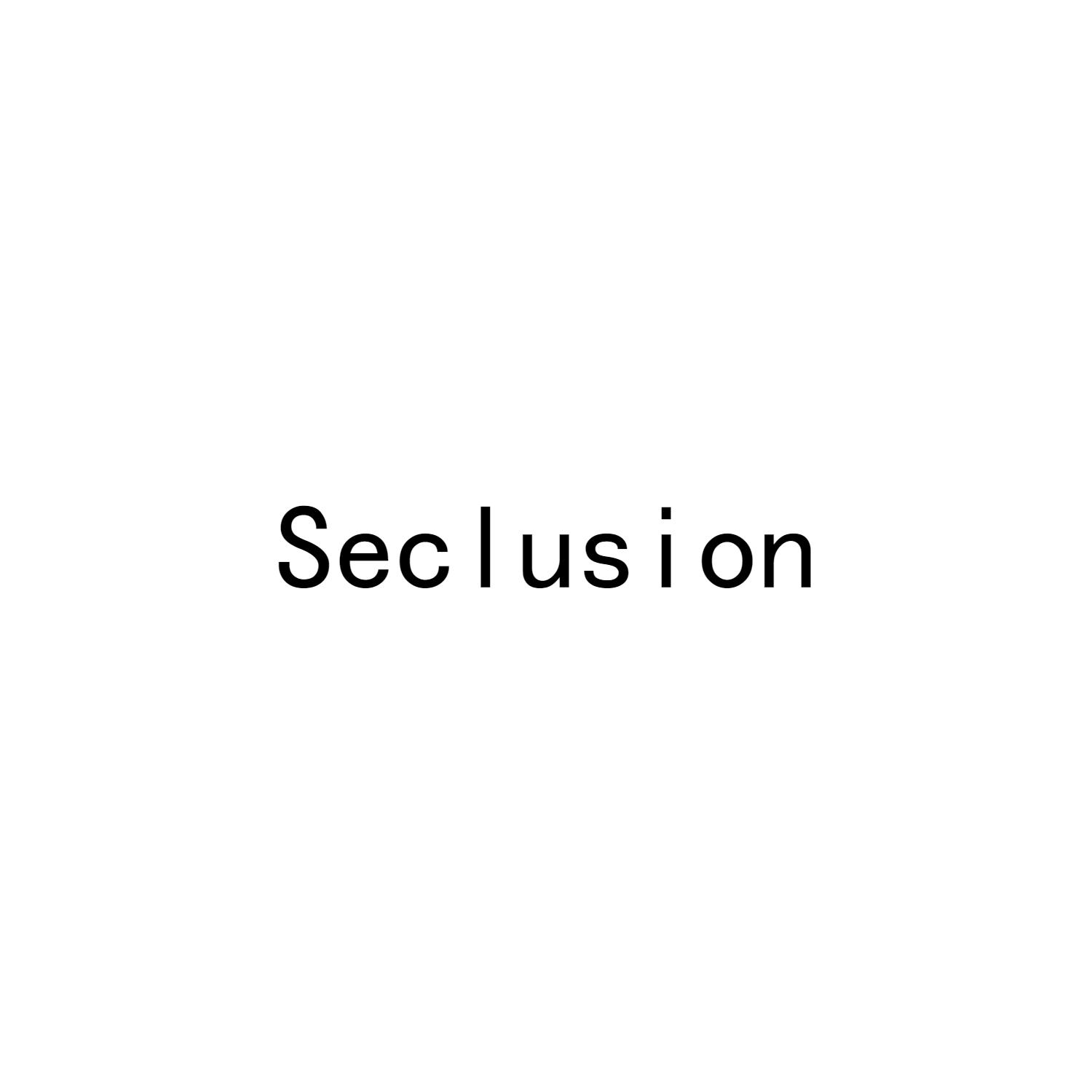 SECLUSION