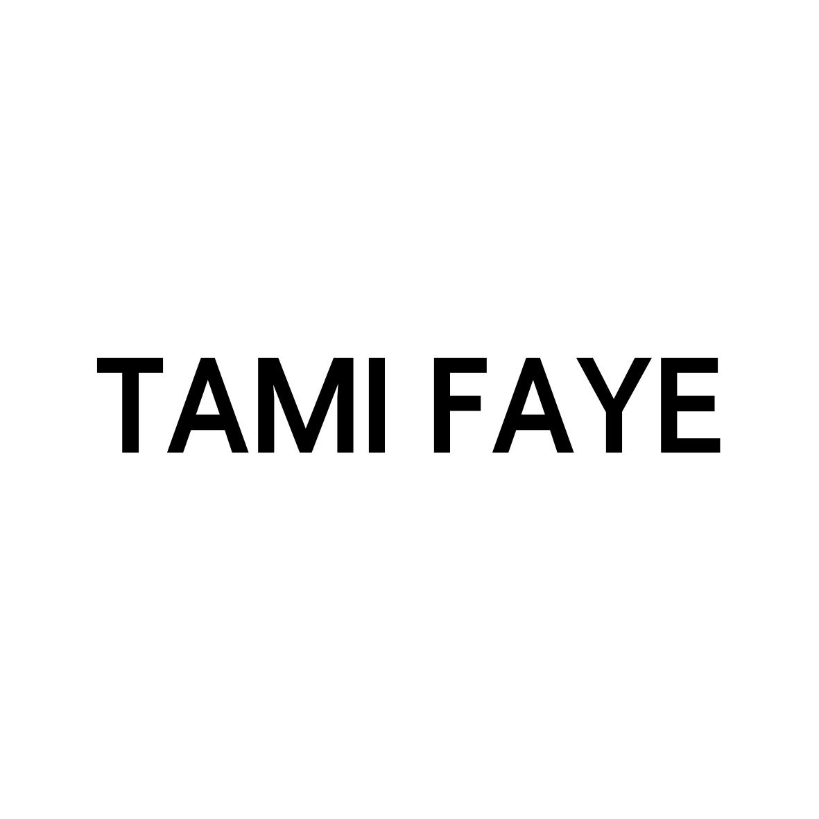 TAMI FAYE                       
