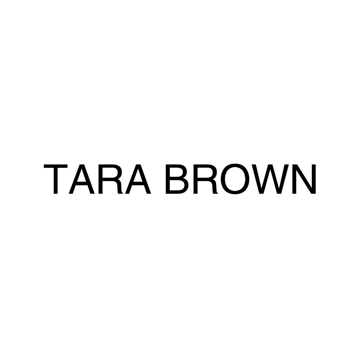 TARA BROWN                   