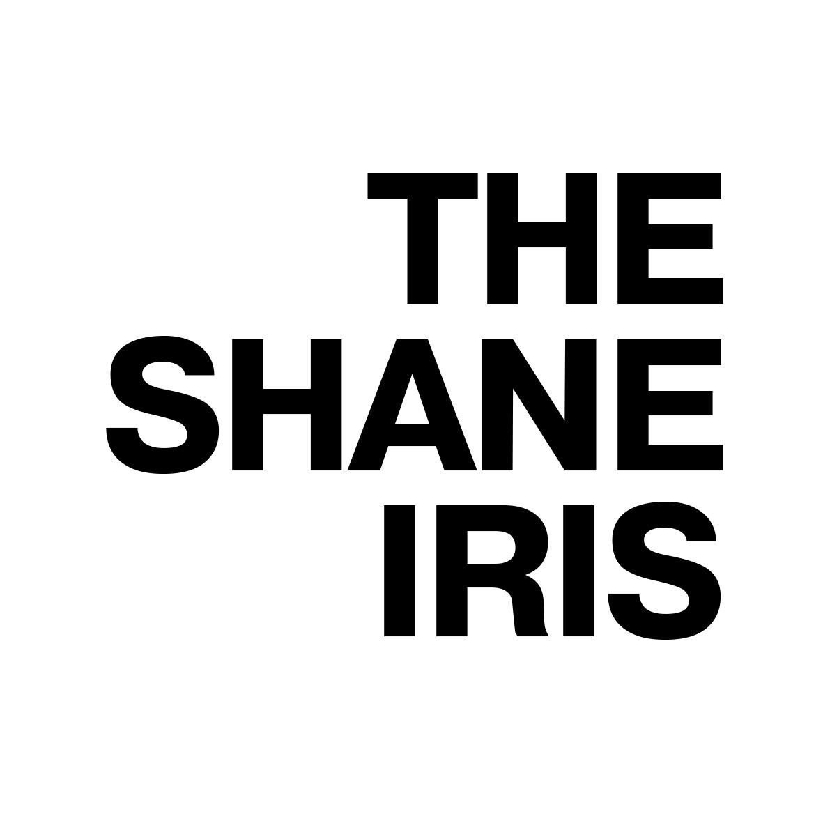 THE SHANE IRIS                  