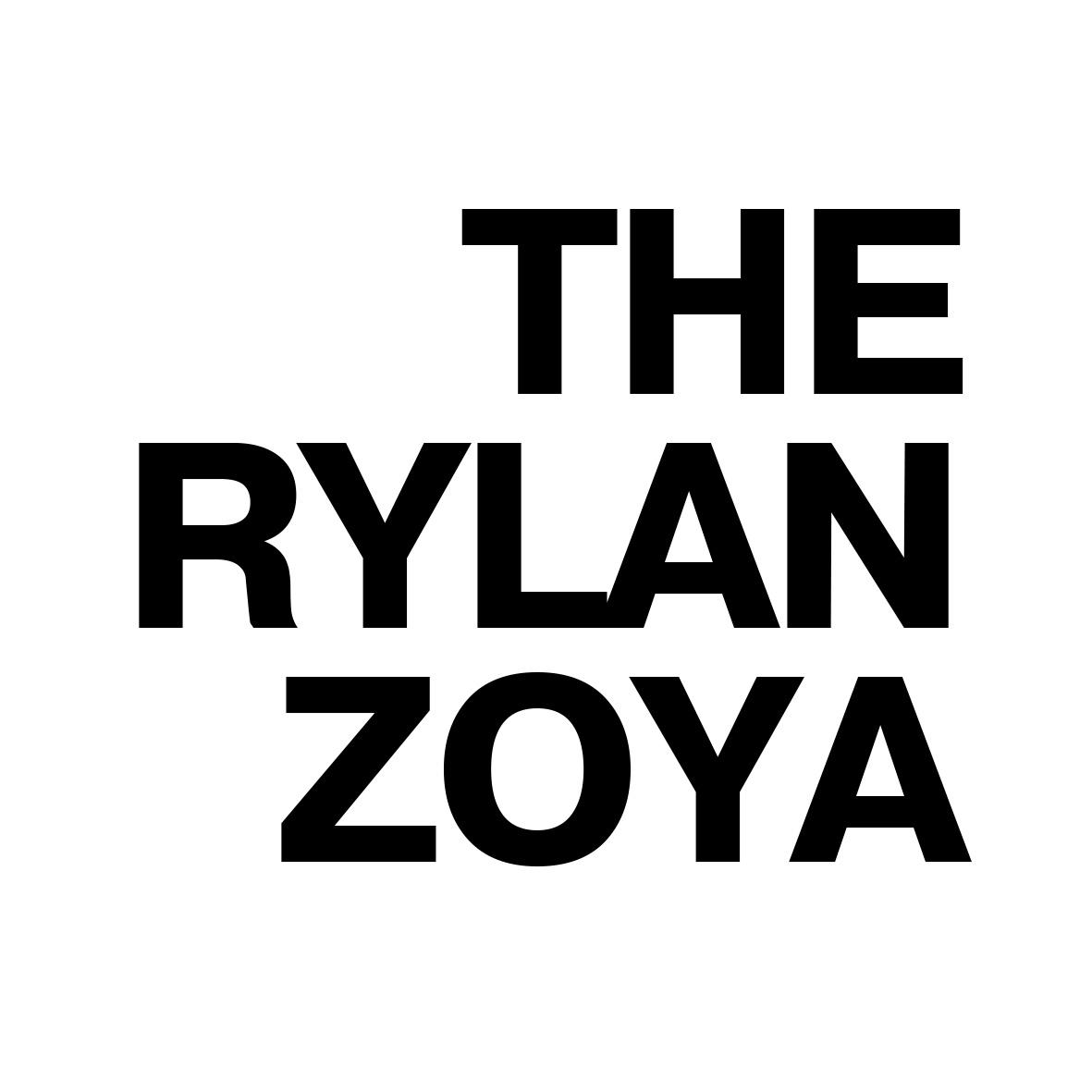 THE RYLAN ZOYA                  