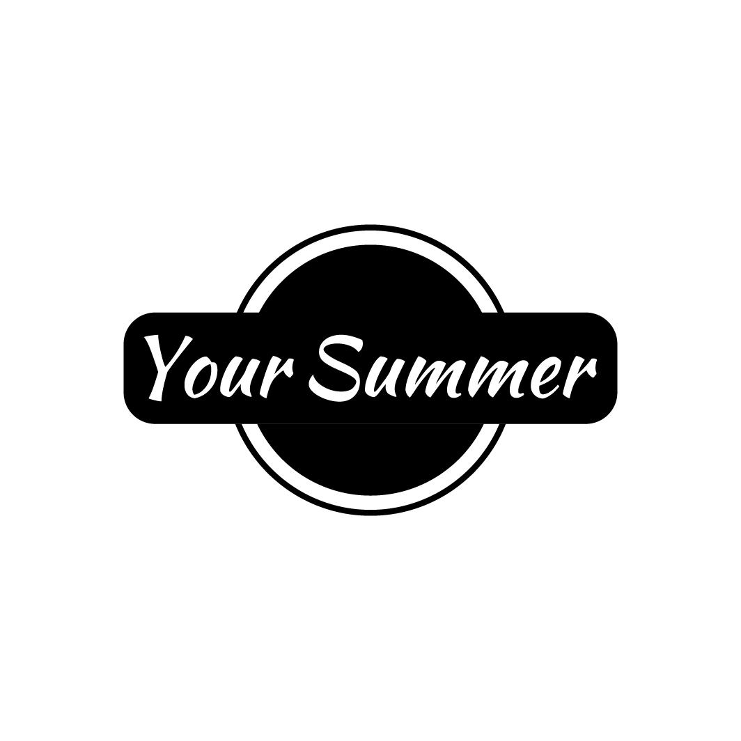 
YOUR SUMMER