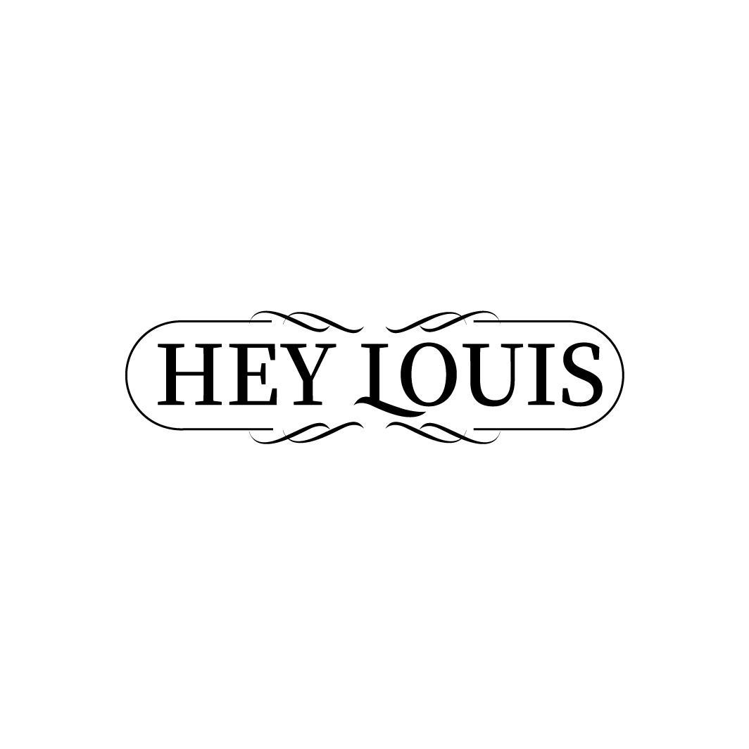 
HEY LOUIS