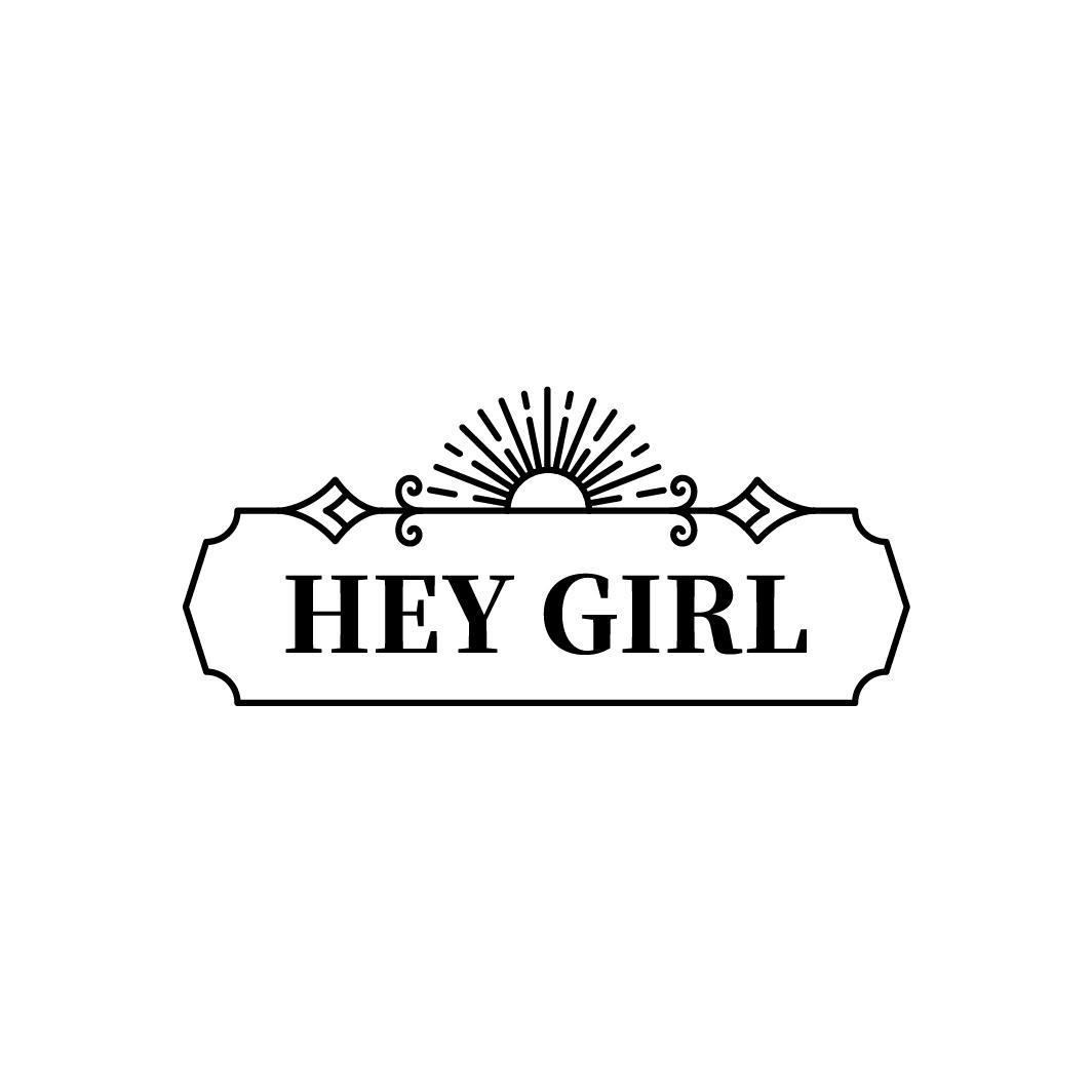 
HEY GIRL