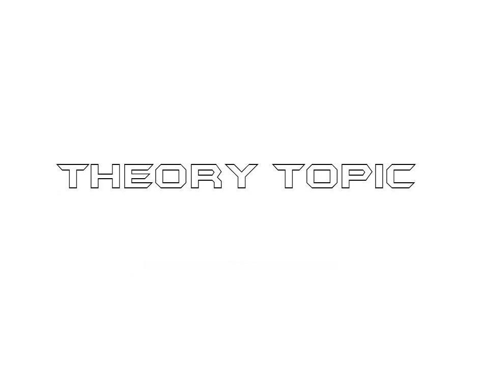 THEORY TOPIC