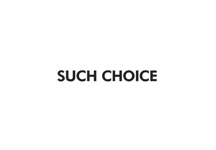 SUCH CHOICE