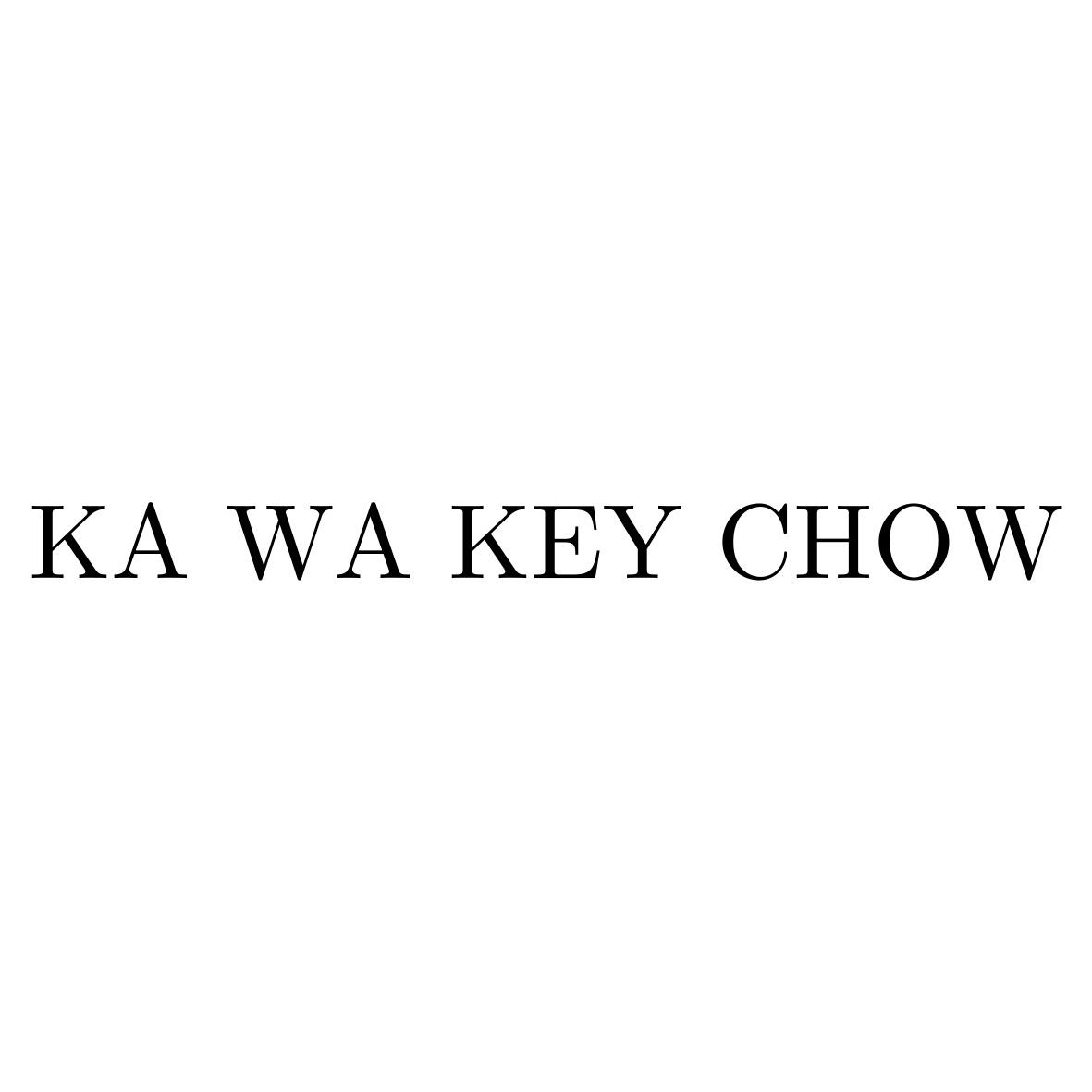 KA WA KEY CHOW