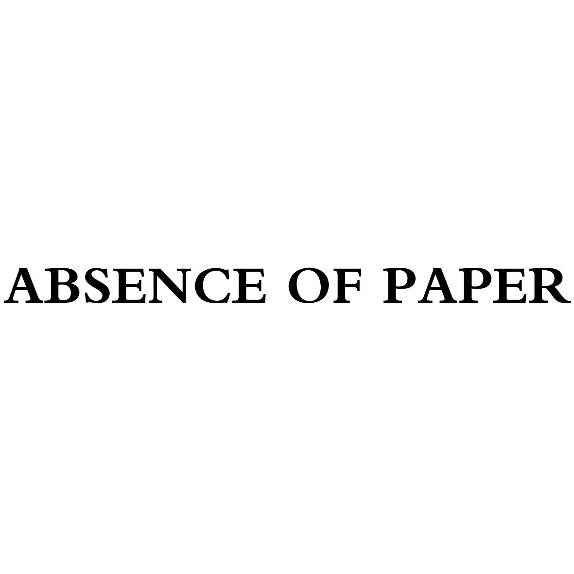 ABSENCE OF PAPER