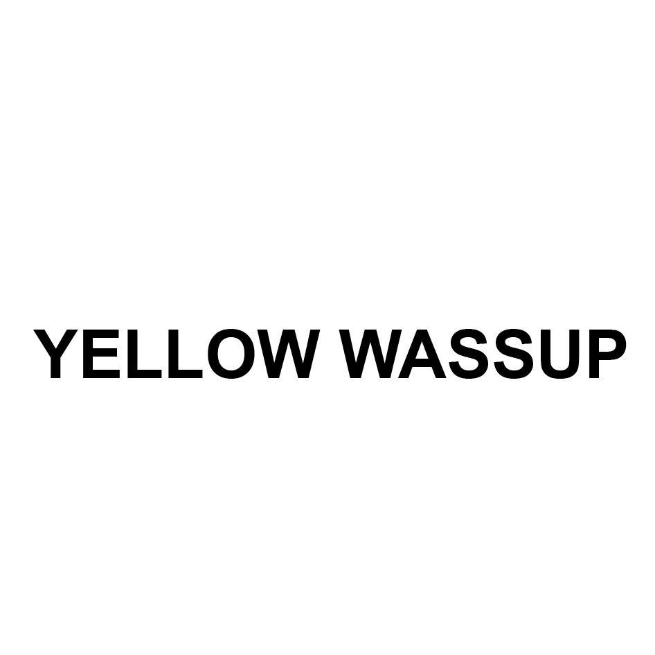 YELLOW WASSUP