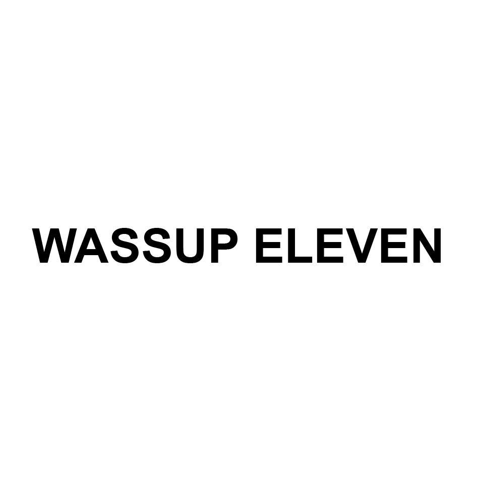 WASSUP ELEVEN