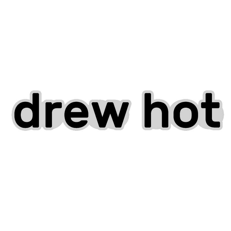DREW HOT
