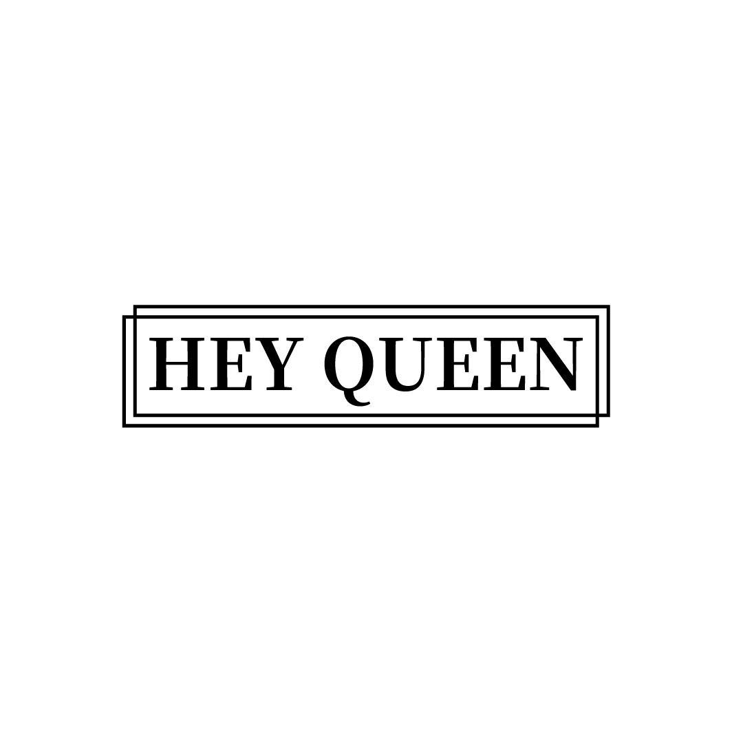 
HEY QUEEN