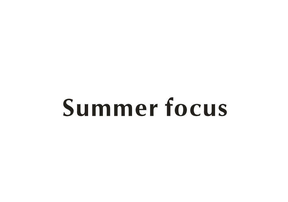 SUMMER FOCUS