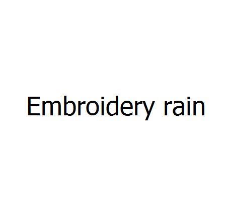 Embroidery rain