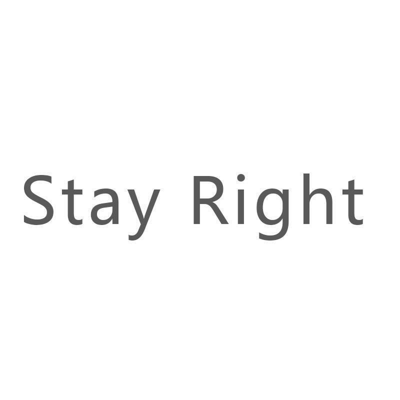 STAY RIGHT