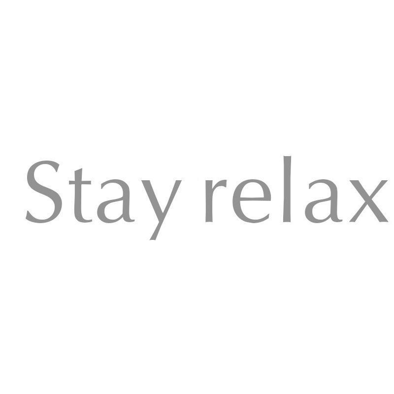 STAY RELAX